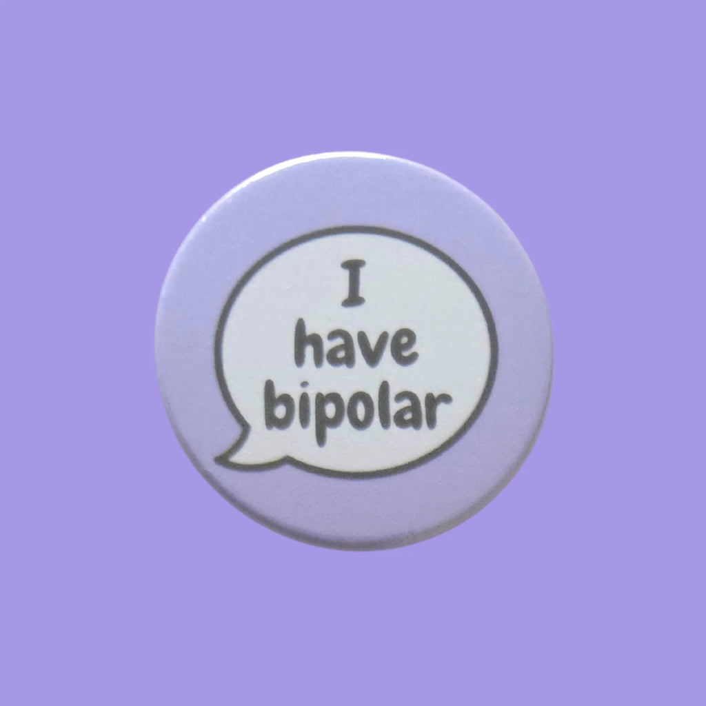 I Have Bipolar Invisible Disability Badge by Sent with pride for sale at Mostyn