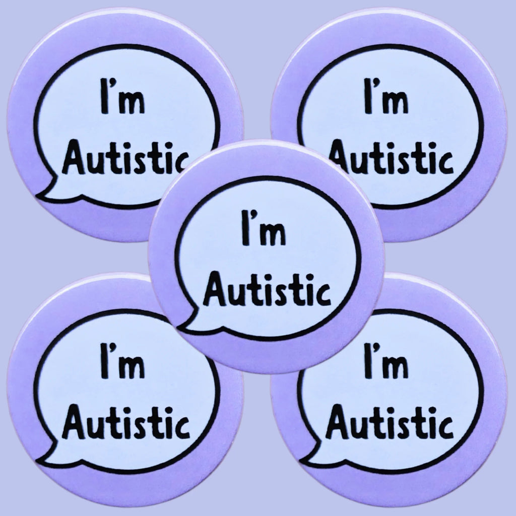 I'm Autistic Invisible Disability Badge by Sent with pride for sale at Mostyn