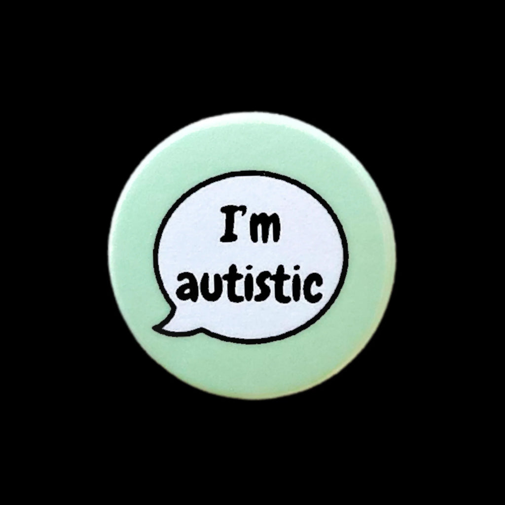 I'm Autistic Invisible Disability Badge by Sent with pride for sale at Mostyn