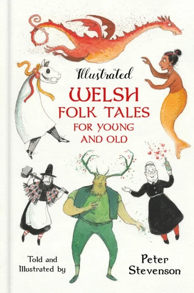 Illustrated Welsh Folk Tales for Young and Old by Peter Stevenson for sale at Mostyn
