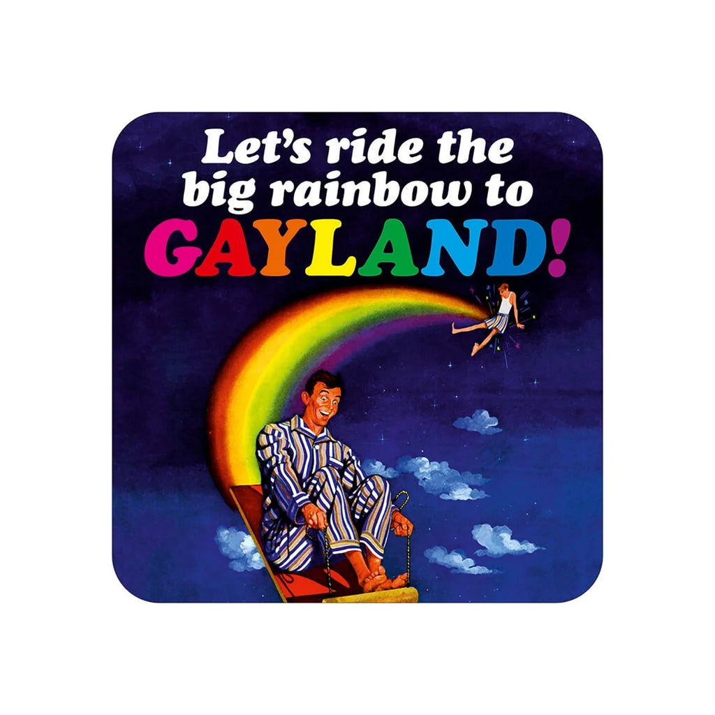 Let's Ride The Big Rainbow to Gayland Drinks Coaster by Dean Morris Cards for sale at Mostyn