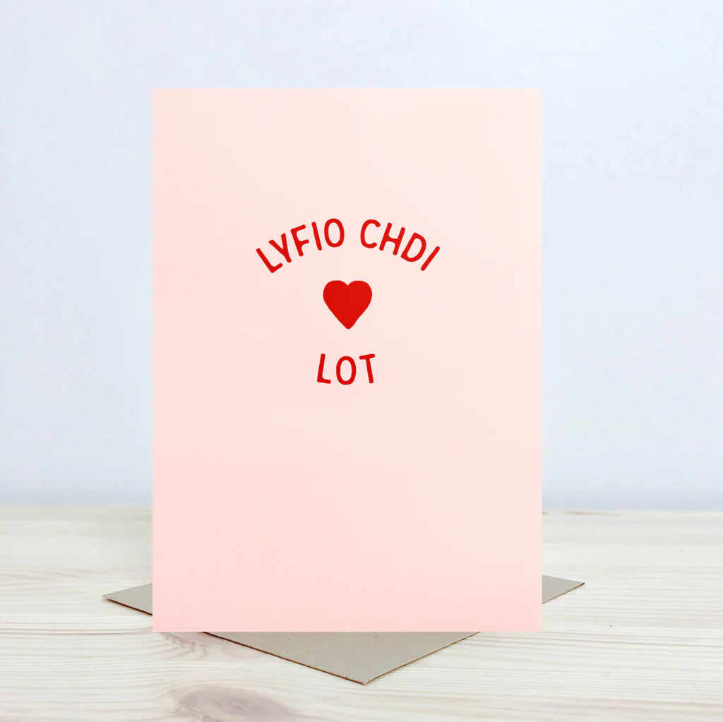 Lyfio Chdi Lot Love You Lots Welsh Valentine's Card from Nansi Nudd for sale at Mostyn