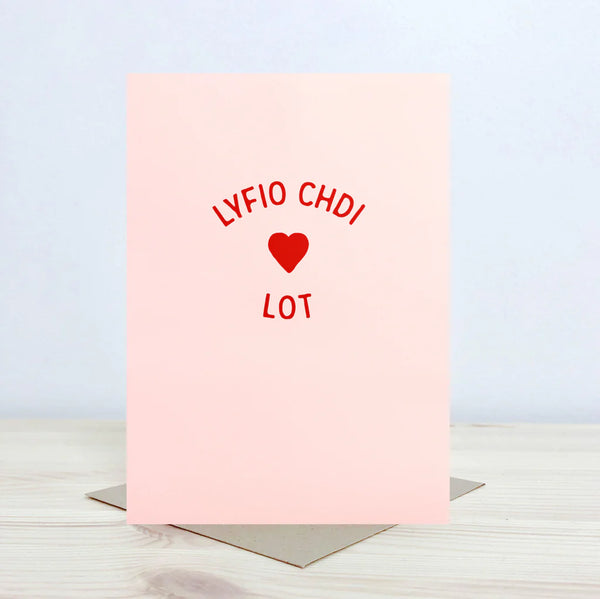 Lyfio Chdi Lot Love You Lots Welsh Valentine's Card from Nansi Nudd for sale at Mostyn