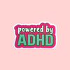 Powered by ADHD Vinyl Sticker by Sent with pride for sale at Mostyn