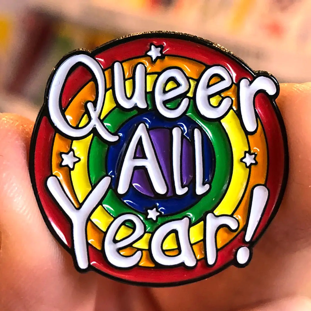 Queer all Year Enamel Badge by Sophie Green for sale at Mostyn