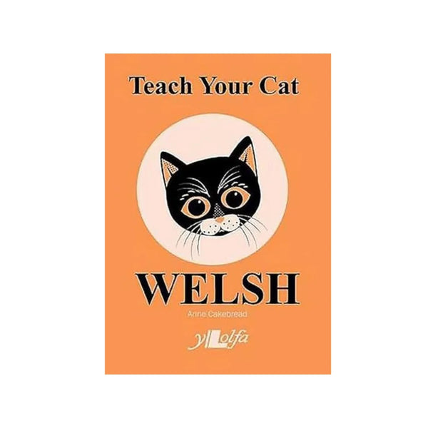 Teach your Cat Welsh by Anne Cakebread for sale at Mostyn