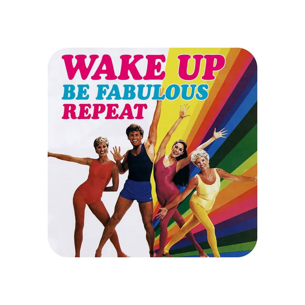 Wake Up Be Fabulous Drinks Coaster by Dean Morris cards for sale at Mostyn
