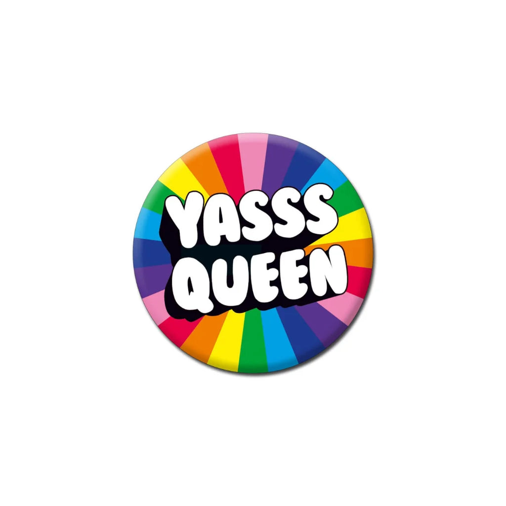 Yasss Queen Badge by Dean Morris Cards for sale at Mostyn