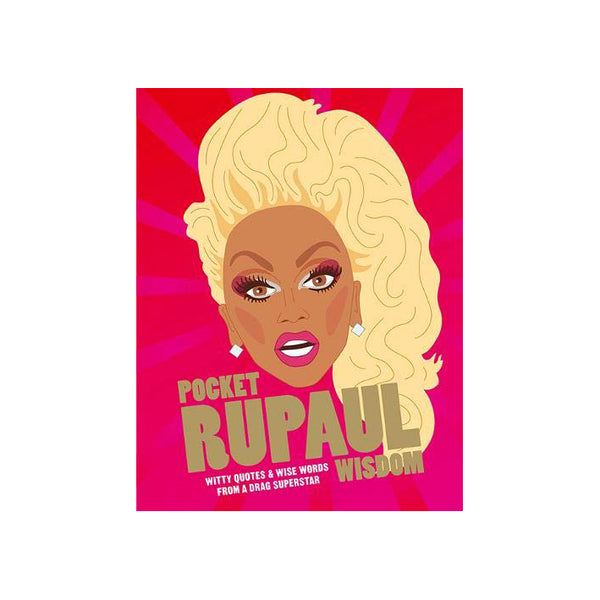 Cover for 'Pocket RuPaul wisdom' bright pink background with a large illustration cartoon style drawing of Rupaul's head above the title in gold text.