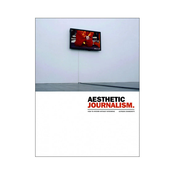 Cover for 'Aesthetic Journalism' photograph of a television on a gallery wall. The bottom half of the cover is block white with the title and author name in black and red text