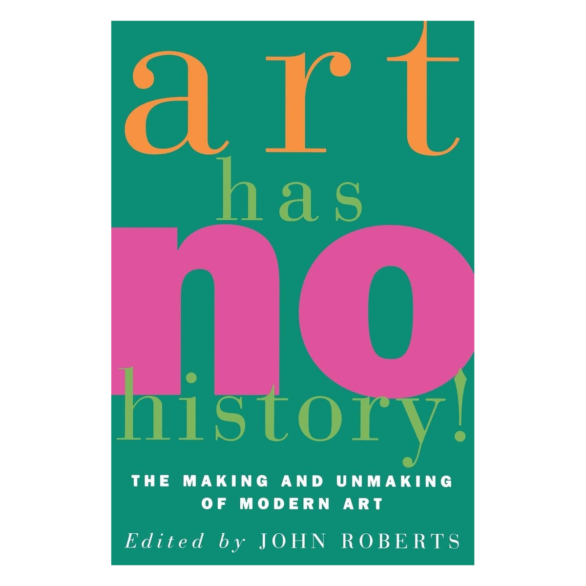 art-has-no-history-john-roberts-mostyn