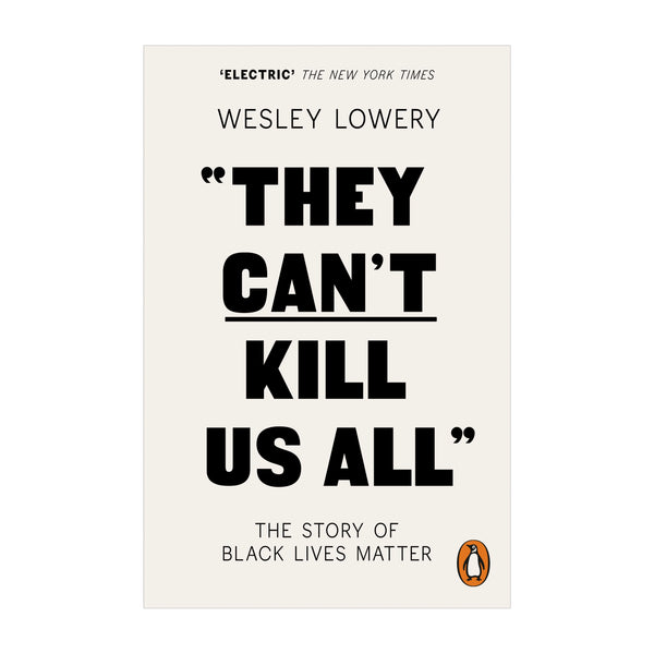 Cover for 'They can't kill us all' by Wesley Lowery. White background with black text overlaid with the title and author name.
