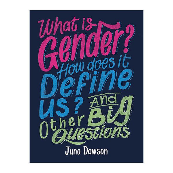 Cover for 'What is gender' Dark navy blue background with the title in handwritten style font in pink, blue, green and white.